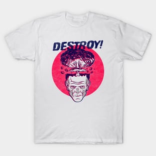 DESTROY! T-Shirt